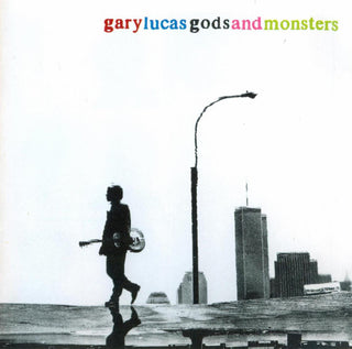 Gary Lucas- Gods And Monsters