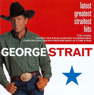 George Strait- Latest Greatest Straitest Hits