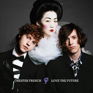Chester French- Love The Future
