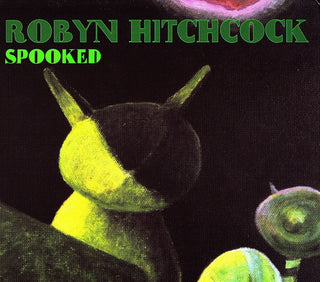 Robyn Hitchcock- Spooked