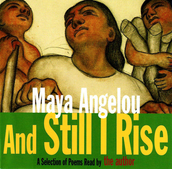 Maya Angelou- And Still I Rise: A Selection Of Peoms Read By The Author