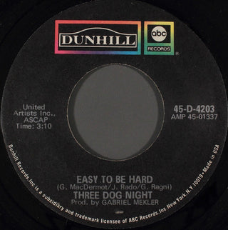 Three Dog Night- Easy To Be Hard / Dreaming Isn't Good For You