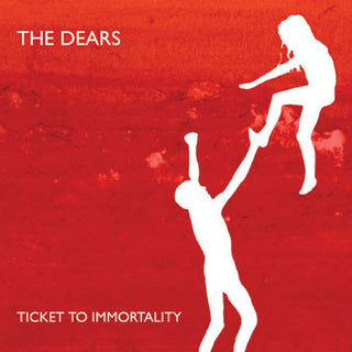 The Dears- Ticket To Immortality