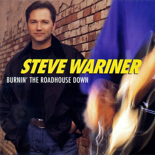 Steve Wariner- Burnin' The Roadhouse Down