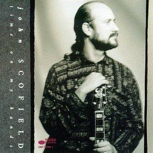 John Scofield– Time On My Hands