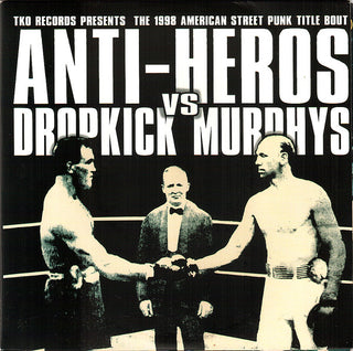 Dropkick Murphys / Anti-Hero- TKO Records Presents The 1998 American Street Punk Title Bout ('98 Press) (2x7")