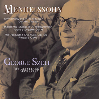 Mendelssohn (George Szell, Cleveland Orchestra)- Symphony No.4 "Italian" / A Midsummer Night's Dream / Hebrides Overture