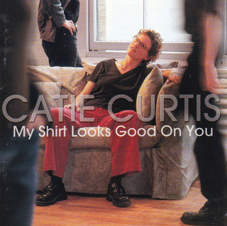 Catie Curtis – My Shirt Looks Good On You