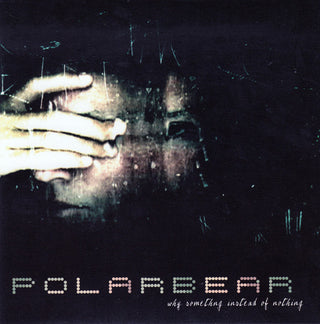 Polarbear- Why Something Instead Of Nothing?