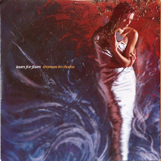 Tears For Fears- Woman In Chains / Always In The Past
