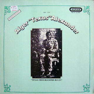 Alger "Texas" Alexander- Texas Troublesome Blues (Netherlands Press)