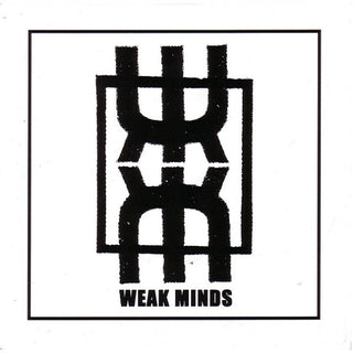 Weak Minds- Weak Minds