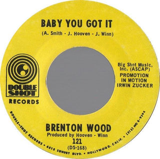 Brenton Wood- Baby You Got It/Catch You On The Rebound