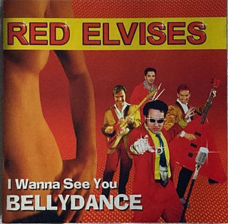 Red Elvises- I Wanna See You Bellydance