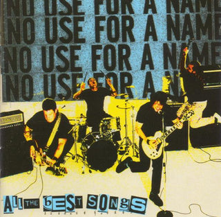 No Use For A Name- All The Best Songs