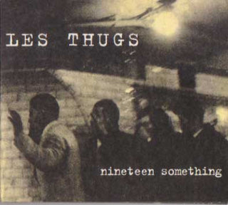 Les Thugs- Nineteen Something