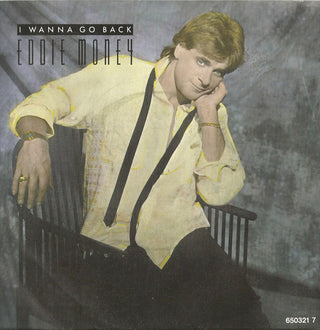 Eddie Money- I Wanna Go Back / Broken Down Chevy