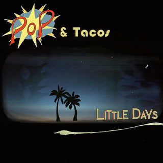Little Days- Pop & Tacos