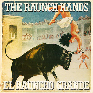 Raunch Hands- El Rauncho Grande