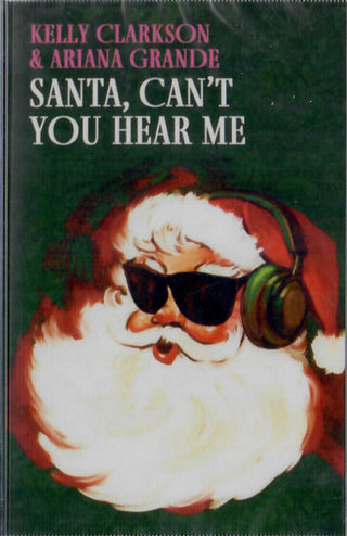 Kelly Clarkson & Ariana Grande- Santa Cant You Hear Me (Sealed)