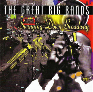 Various- The Great Big Bands: Swinging Down Broadway