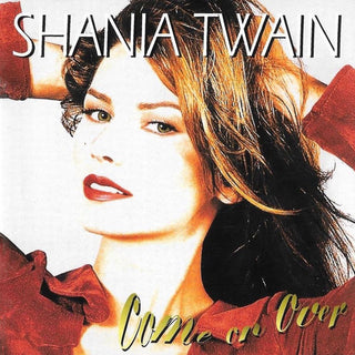 Shania Twain- Come On Over