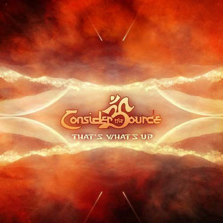 Consider The Source- That's What's Up