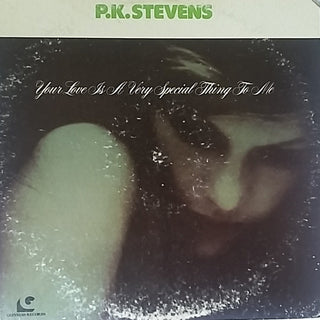 PK Stevens- Your Love Is A Very Special Thing To Me (Used Vinyl)