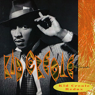 Kid Creole And The Coconuts- Kid Creole Redux