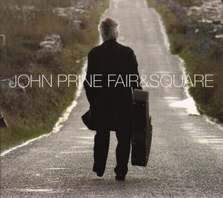 John Prine- Fair & Square