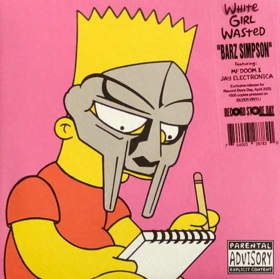 White Girl Wasted- Barz Simpson ft. MF Doom/Jay Electronica (Silver)(RSD23)