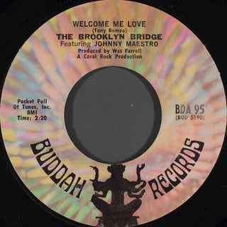 Brooklyn Bridge (Feat. Johnny Maestro)- Welcome Me Love / Blessed Is The Rain