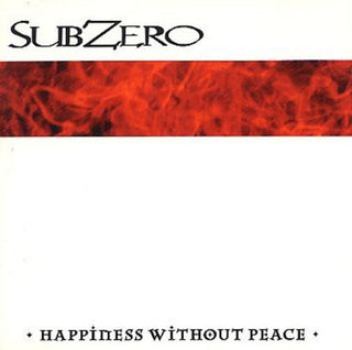SubZero- Happiness Without Peace