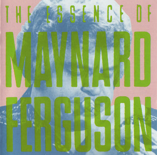 Maynard Furguson- The Essence Of Maynard Ferguson