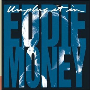 Eddie Money- Unplug It In