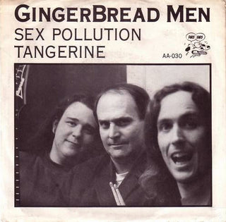 Gingerbread Men- Sex Pollution / Tangerine