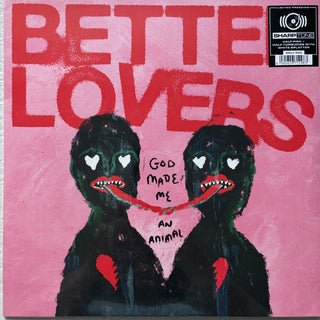 Better Lovers- God Made Me An Animal (Half Pink/Half Turquoise w/ White Splatter Vinyl, Ltd. To 500)