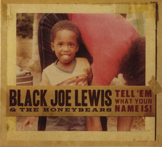 Black Joe Lewis & The Honeybears- Tell 'Em What Your Name Is