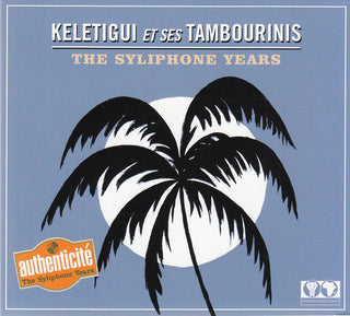 Keletigui Et Ses Tambourinis- The Syliphone Years