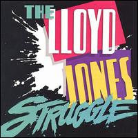The Lloyd Jones Struggle- The Lloyd Jones Struggle