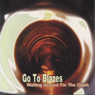 Go To Blazes- Waiting Around For The Crash