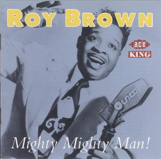 Roy Brown- Mighty Mighty Man