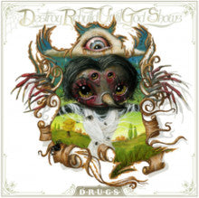 Destroy Rebuild Until God Shows- D.R.U.G.S.