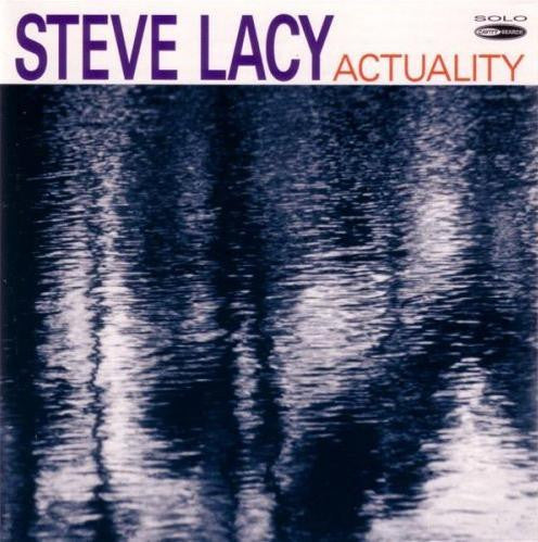 Steve Lacy- Actuality