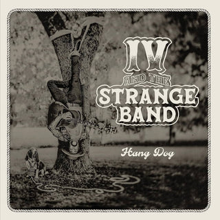 IV and the Strange Band- Hang Dog