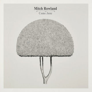 Mitch Rowland- Come June