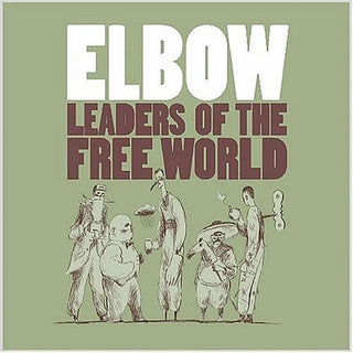Elbow- Leaders Of The Free World