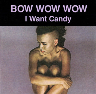 Bow Wow Wow- I Want Candy