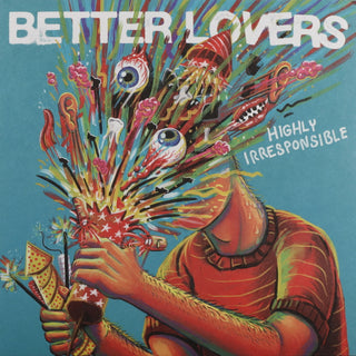 Better Lovers- Highly Irresponsible (Whirlpool Vinyl)
