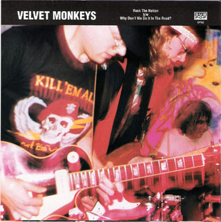 Velvet Monkeys- Rock The Nation / Why Don't We Do It In The Road